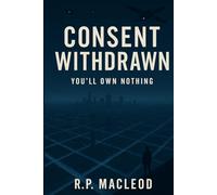 Consent Withdrawn: You'll Own Nothing