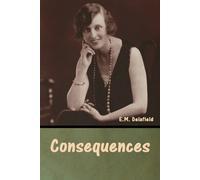 Consequences - Delafield E. M.