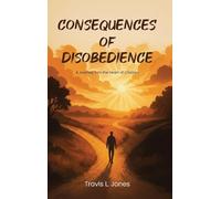 CONSEQUENCES OF DISOBEDIENCE