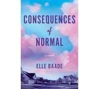 Consequences of Normal: A Novel