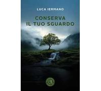 Conserva il tuo sguardo