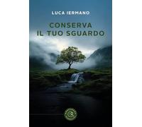 Conserva il tuo sguardo