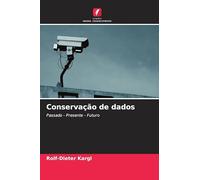 Conservação de dados: Passado - Presente - Futuro