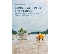 Conservation by the People: The Future of Biodiversity in a Divided World