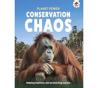 Conservation Chaos: Helping habitats and protecting nature