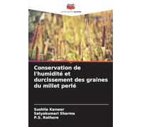 Conservation de l'humidité et durcissement des graines du millet perlé