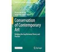Conservation of Contemporary Art: Bridging the Gap Between Theory and Practice: 9