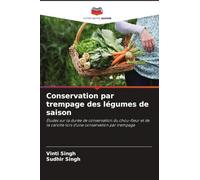 Conservation par trempage des légumes de saison: Études sur la durée de conservation du chou-fleur et de la carotte lors d'une conservation par trempage