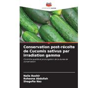 Conservation post-récolte de Cucumis sativus par irradiation gamma: Contrôle qualité et prolongation de la durée de conservation