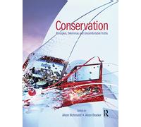 Conservation: Principles, Dilemmas and Uncomfortable Truths