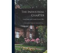 Conservative And Unionist Cent The Industrial Charter (Tascabile)