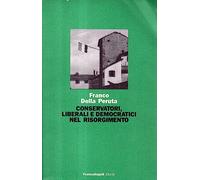 Conservatori, liberali e democratici nel Risorgimento