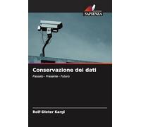 Conservazione dei dati: Passato - Presente - Futuro