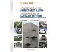 Conservazione del calcestruzzo a vista-Conservation of fair-faced concrete...