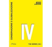 Conservazione e globalizzazione. The series. Vol. 4