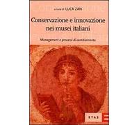 Conservazione e innovazione nei musei italiani. Management e processi di cambiamento