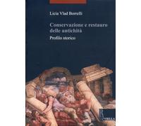 Conservazione e Restauro delle Antichità. Profilo Storico
