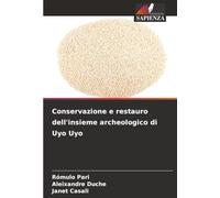 Conservazione e restauro dell'insieme archeologico di Uyo Uyo