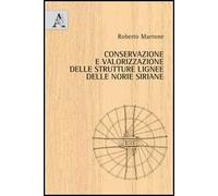 Conservazione e valorizzazione delle strutture lignee delle norie siriane