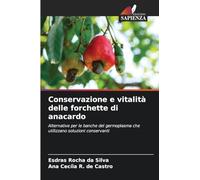 Conservazione e vitalità delle forchette di anacardo: Alternative per le banche del germoplasma che utilizzano soluzioni conservanti
