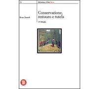Conservazione, restauro e tutela. 24 dialoghi. Ediz. illustrata