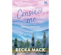 Consider me. Solo una possibilità - Mack Becka