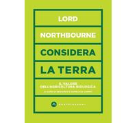 CONSIDERA LA TERRA. IL VALORE DELL'AGRICOLTURA BIOLOGICA - 2020 - Castelvecchi