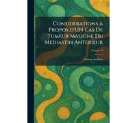 Considerations a Propos d'Un Cas de Tumeur Maligne Du Mediastin Anterieur