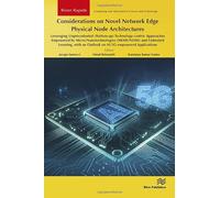 Considerations on Novel Network Edge Physical Node Architectures: Leveraging Unprecedented (Bottom-up) Technology-centric Approaches Empowered by ... an Outlook on AI/5G-empowered Applications