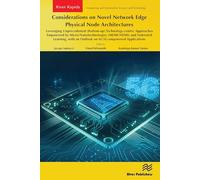 Considerations on Novel Network Edge Physical Node Architectures: Leveraging Unprecedented (Bottom-up) Technology-centric Approaches Empowered by ... an Outlook on AI/5G-empowered Applications