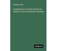 Considerazioni di ordine estetico ed artistico circa il monumento nazionale