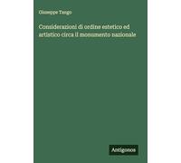Considerazioni di ordine estetico ed artistico circa il monumento nazionale