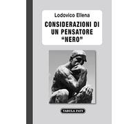 CONSIDERAZIONI DI UN PENSATORE "NERO"