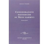 Considerazioni Esoteriche Su Nessi Karmici - Rudolf Steiner - 2009