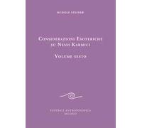 Considerazioni Esoteriche Su Nessi Karmici - Rudolf Steiner - 2020