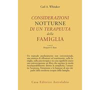Libri Whitaker Carl A. - Considerazioni Notturne Di Un Terapeuta Della Famiglia