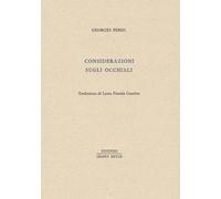 Considerazioni sugli occhiali - Perec Georges