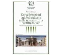Considerazioni sul federalismo nella nostra storia costituzionale. L'agenda sempre aperta delle riforme costituzionali