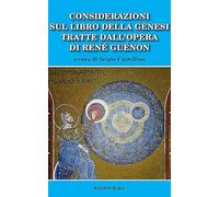 Considerazioni sul libro della genesi tratte dall'opera di Renè Guènon - C...