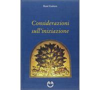 Considerazioni sull'iniziazione [Paperback] [Jan 01, 2014] Guénon, René and Nutr