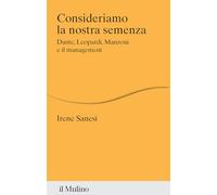 Consideriamo la nostra semenza. Dante, Leopardi, Manzoni e il management