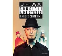 Consigli a me stesso. I miei 2 centesimi