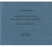 Consigli a me stesso per quando sarò vecchio