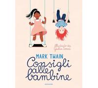 CONSIGLI ALLE BAMBINE. EDIZ. A COLORI - TWAIN MARK - MONDADORI