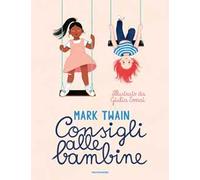 CONSIGLI ALLE BAMBINE. EDIZ. A COLORI - TWAIN MARK - MONDADORI