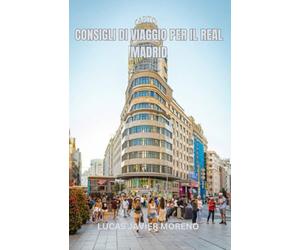 CONSIGLI DI VIAGGIO PER IL REAL MADRID: Segui le orme delle leggende in un viaggio attraverso i tre pilastri del Real Madrid: i suoi luoghi iconici, ... rende il cuore pulsante del calcio spagnolo