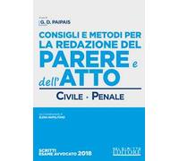 Consigli e metodi per la redazione del parere e dell'atto. Civile-penale