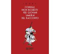 Consigli (non richiesti) per giovani samurai del racconto