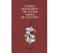 Consigli (non richiesti) per giovani samurai del racconto