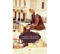 Consigli per essere un bravo immigrato